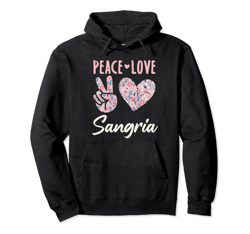 Peace Love Sangria Gifts And Hoodie - Custom Art Print Men Women - T-Shirt, Sweatshirt, Hoodie