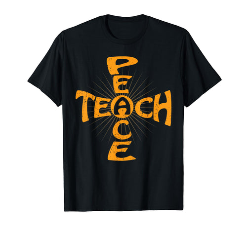Teach Peace Love T Shirts Hippies T-Shirt - Fun Novelty Design for Adults - T-Shirt, Sweatshirt, Hoodie