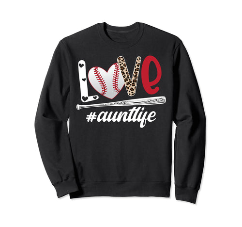 Love Baseball Aunt Life Aunt Sweatshirt - Trendy Graphic for Adults - T-Shirt, Sweatshirt, Hoodie