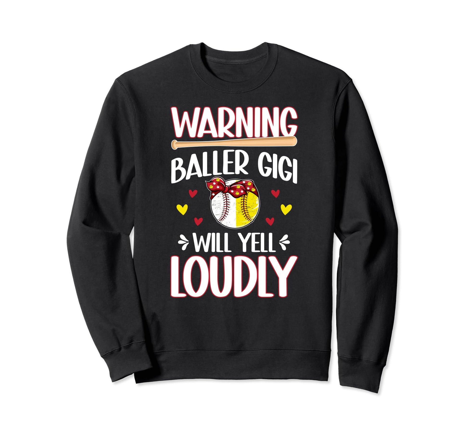 Baller Gigi Will Yell Loudly Sweatshirt - Fun Novelty Design Men Women - T-Shirt, Sweatshirt, Hoodie