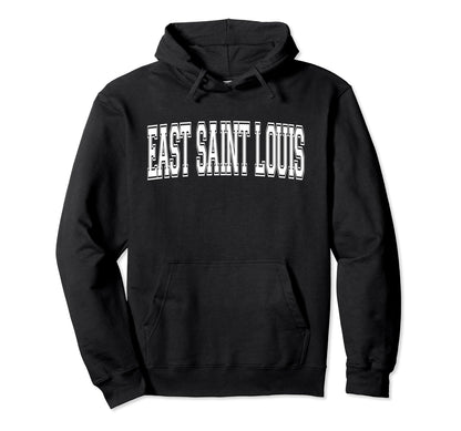 East Saint Louis Il Illinois Usa Hoodie - Casual Everyday Wear Men Women - T-Shirt, Sweatshirt, Hoodie
