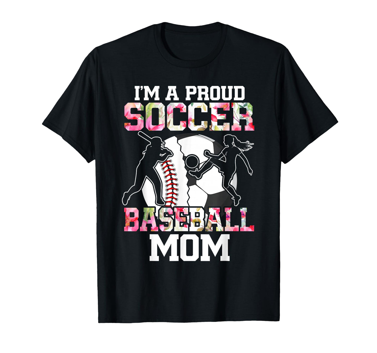 Im Proud Soccer Baseball Mom Combined T-Shirt - Graphic Print for Adults - T-Shirt, Sweatshirt, Hoodie