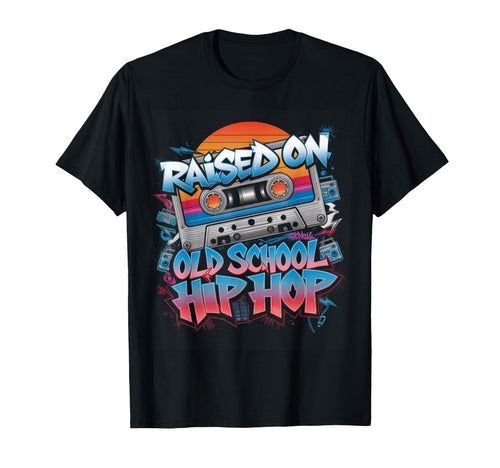 Raised Old School Hip Hop T-Shirt - Casual Everyday Wear for Adults - T-Shirt, Sweatshirt, Hoodie