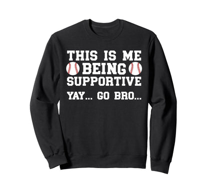Being Supportive Baseball Brother Sweatshirt - Streetwear Style Men Women - T-Shirt, Sweatshirt, Hoodie