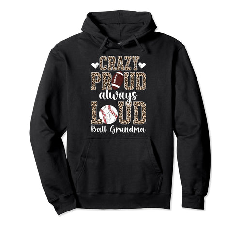 Crazy Proud Ball Grandma Football Hoodie - Graphic Print for Adults - T-Shirt, Sweatshirt, Hoodie
