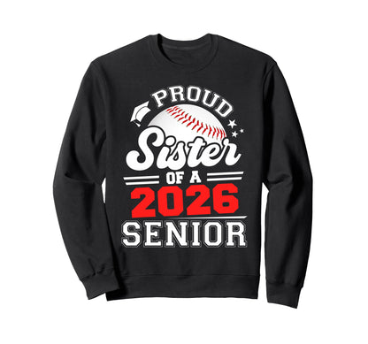 Proud Sister Baseball Senior 2026 Sweatshirt - Unique Graphic for Adults - T-Shirt, Sweatshirt, Hoodie