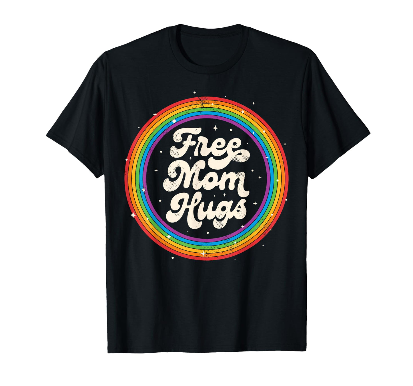 Lgbtq Free Mom Hugs Gay Pride Lgbt T-Shirt - Casual Everyday Wear Unisex - T-Shirt, Sweatshirt, Hoodie