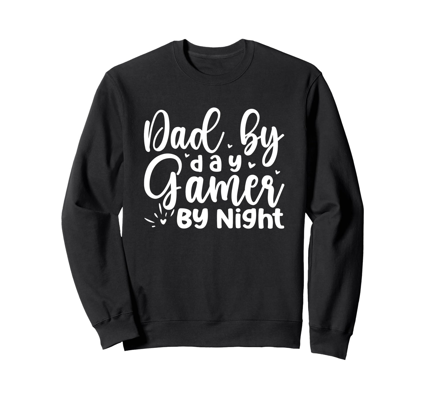 Dad Day Gamer Night Fun Adventure Sweatshirt - Unique Graphic Unisex - T-Shirt, Sweatshirt, Hoodie