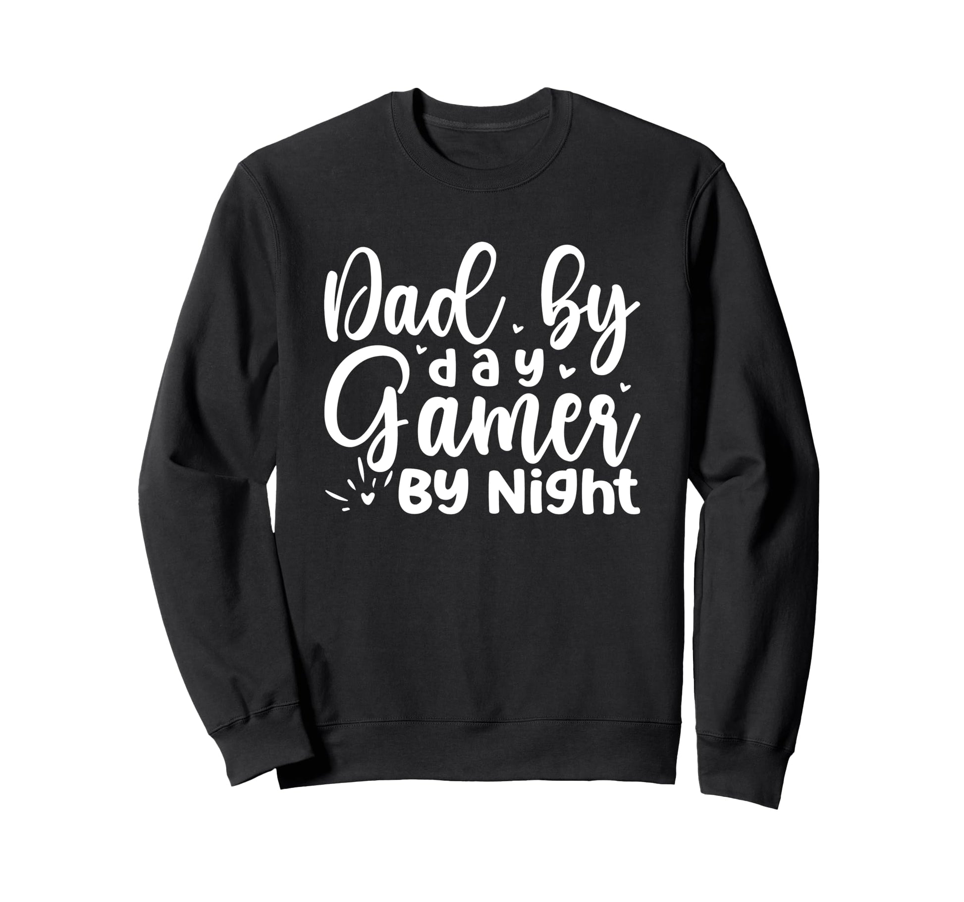 Dad Day Gamer Night Fun Adventure Sweatshirt - Unique Graphic Unisex - T-Shirt, Sweatshirt, Hoodie