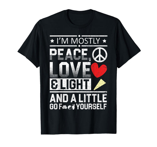 Funny T Shirts Im Mostly Peace Love And T-Shirt - Minimalist Print Unisex - T-Shirt, Sweatshirt, Hoodie