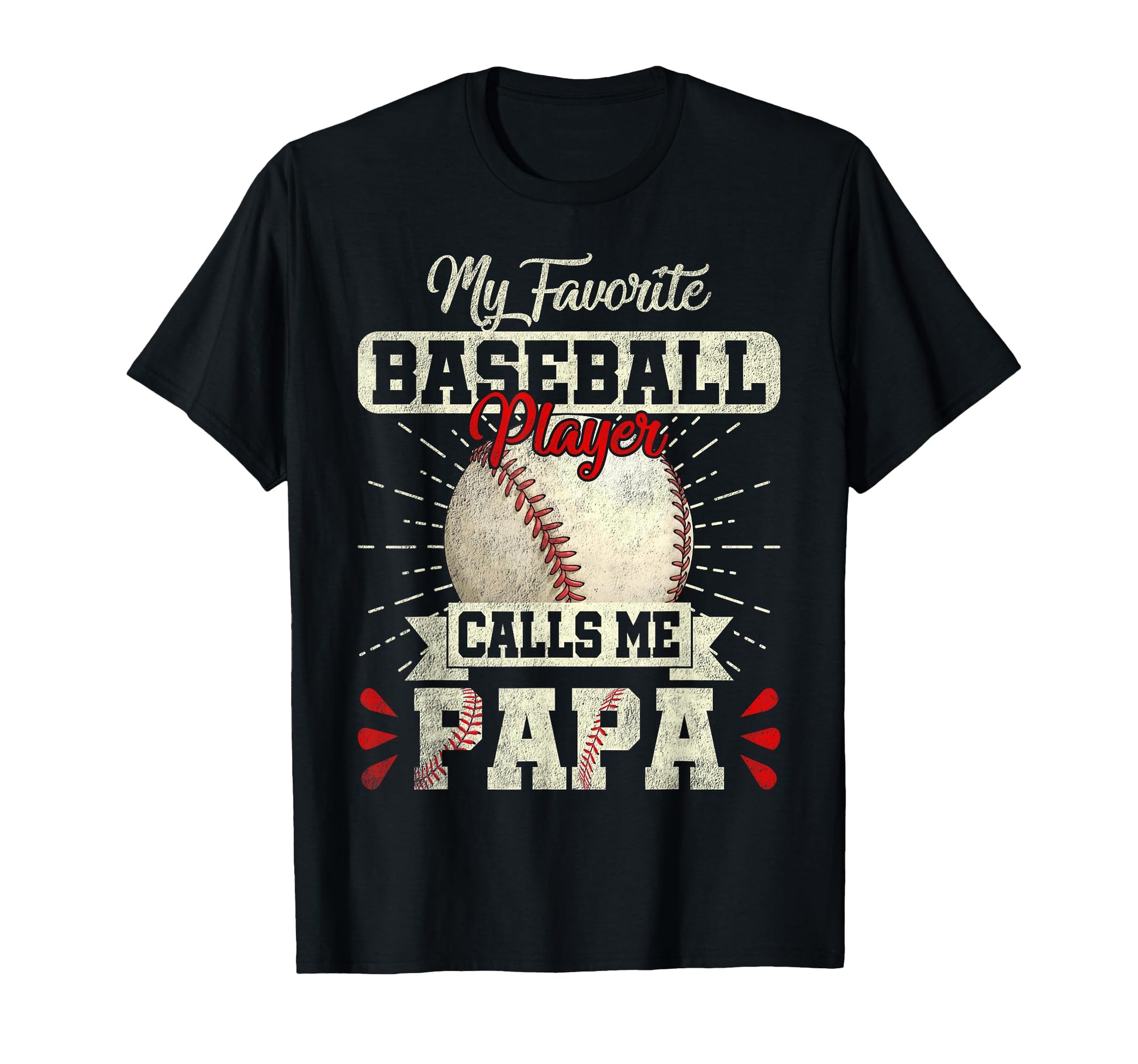My Favorite Baseball Player Calls Me T-Shirt - Fun Novelty Design Unisex - T-Shirt, Sweatshirt, Hoodie