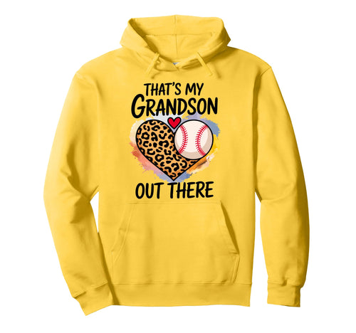 Thats My Grandson Out There Baseball Hoodie - Fun Novelty Design Unisex - T-Shirt, Sweatshirt, Hoodie