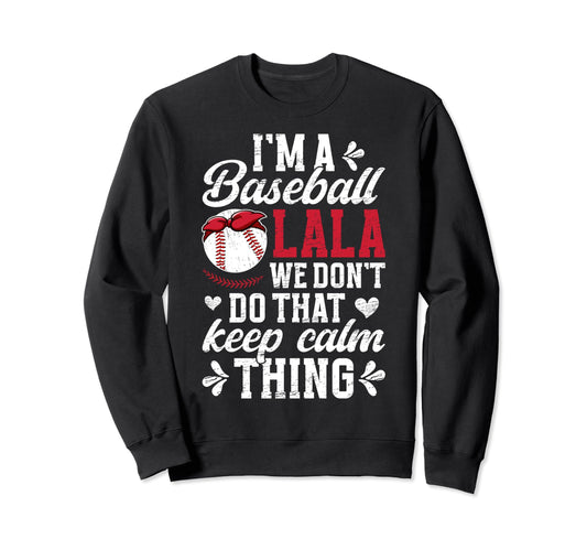 Im Baseball Lala Grandma Lala Sweatshirt - Streetwear Style Men Women - T-Shirt, Sweatshirt, Hoodie