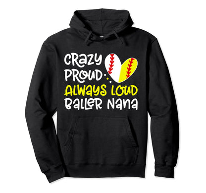 Crazy Proud Baller Nana Softball Hoodie - Minimalist Print for Adults - T-Shirt, Sweatshirt, Hoodie