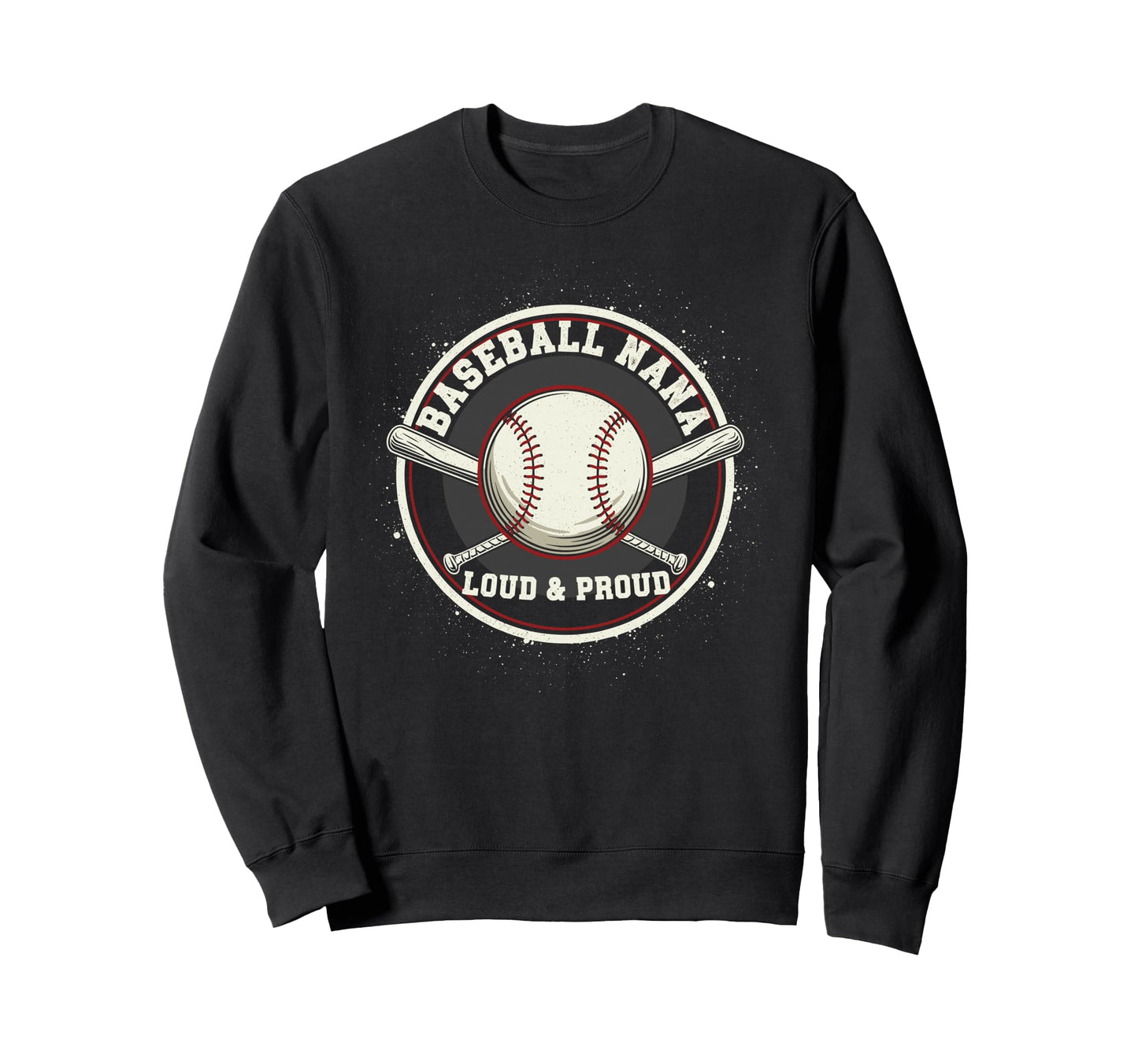 Baseball Nana Loud Proud Grandma Sweatshirt - Unique Graphic Men Women - T-Shirt, Sweatshirt, Hoodie