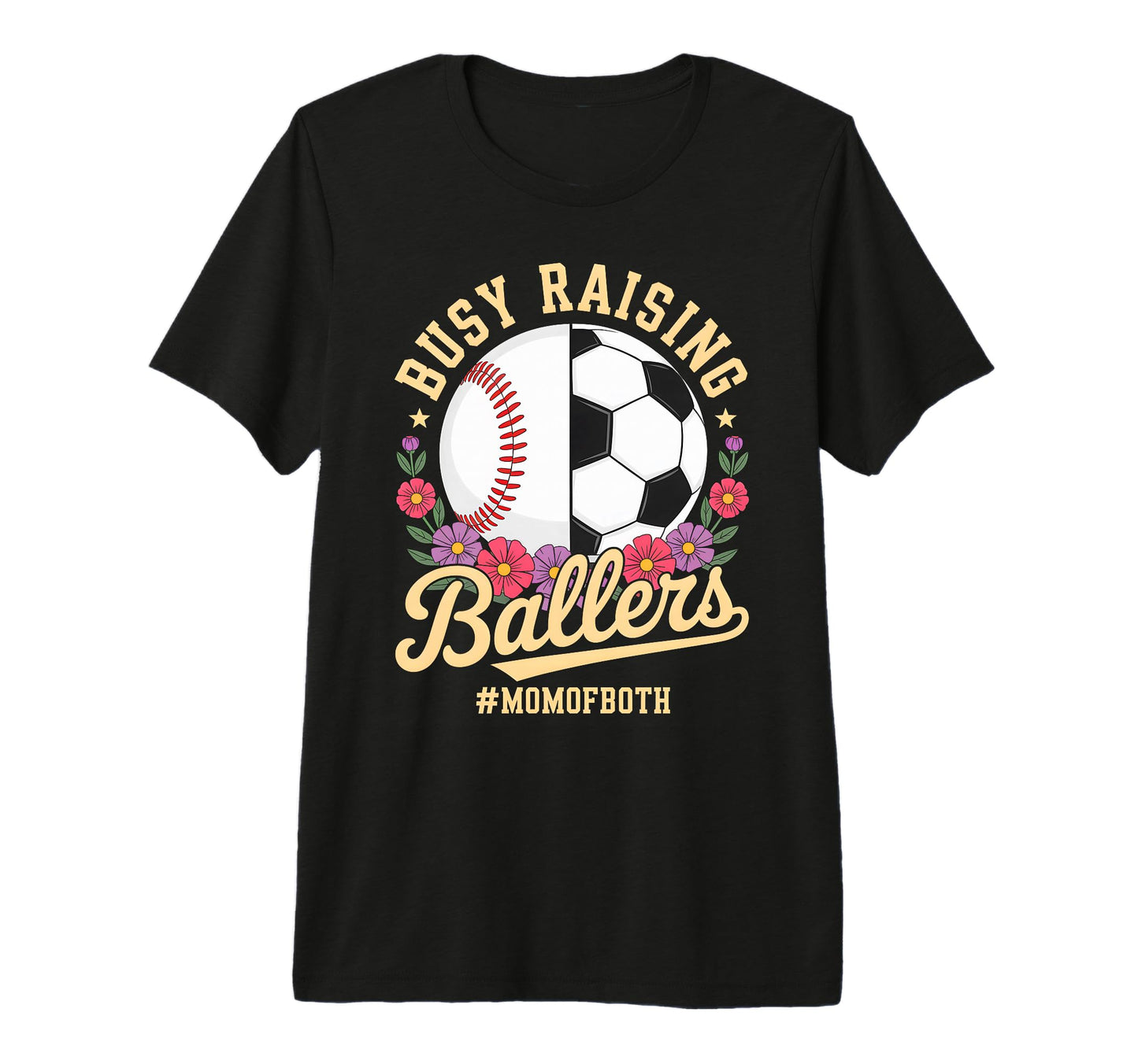 Baseball Soccer Flowers Mom Both Busy T-Shirt - Graphic Print Men Women - T-Shirt, Sweatshirt, Hoodie