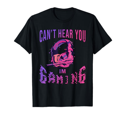 Cant Hear You Im Gaming Vaporwave T-Shirt - Aesthetic Graphic Men Women - T-Shirt, Sweatshirt, Hoodie