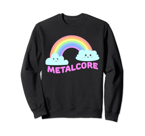 Metalcore Shirts Sarcastic Rainbow Sweatshirt - Aesthetic Graphic Unisex - T-Shirt, Sweatshirt, Hoodie