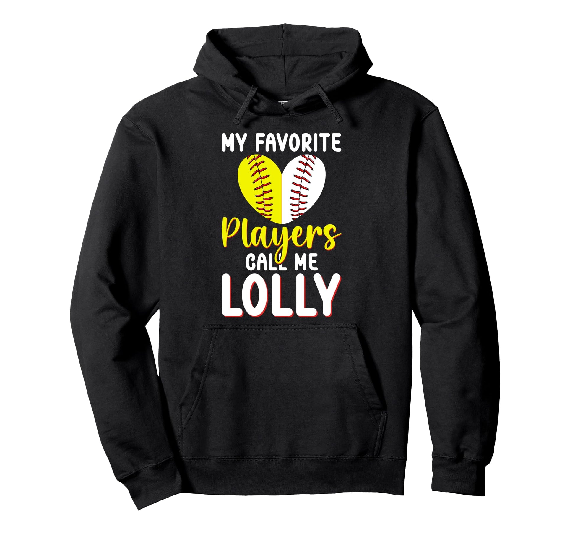 My Favorite Players Call Me Lolly Baseball Hoodie - Novelty Apparel Unisex - T-Shirt, Sweatshirt, Hoodie