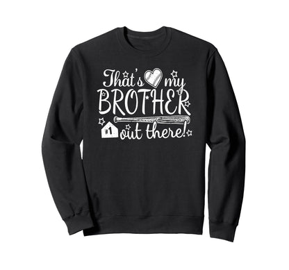 Thats My Brother Out There 1 Biggest Sweatshirt - Minimalist Print Unisex - T-Shirt, Sweatshirt, Hoodie