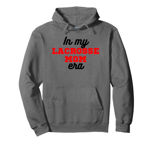 My Lacrosse Mom Era Game Day Lacrosse Hoodie - Graphic Print for Adults - T-Shirt, Sweatshirt, Hoodie