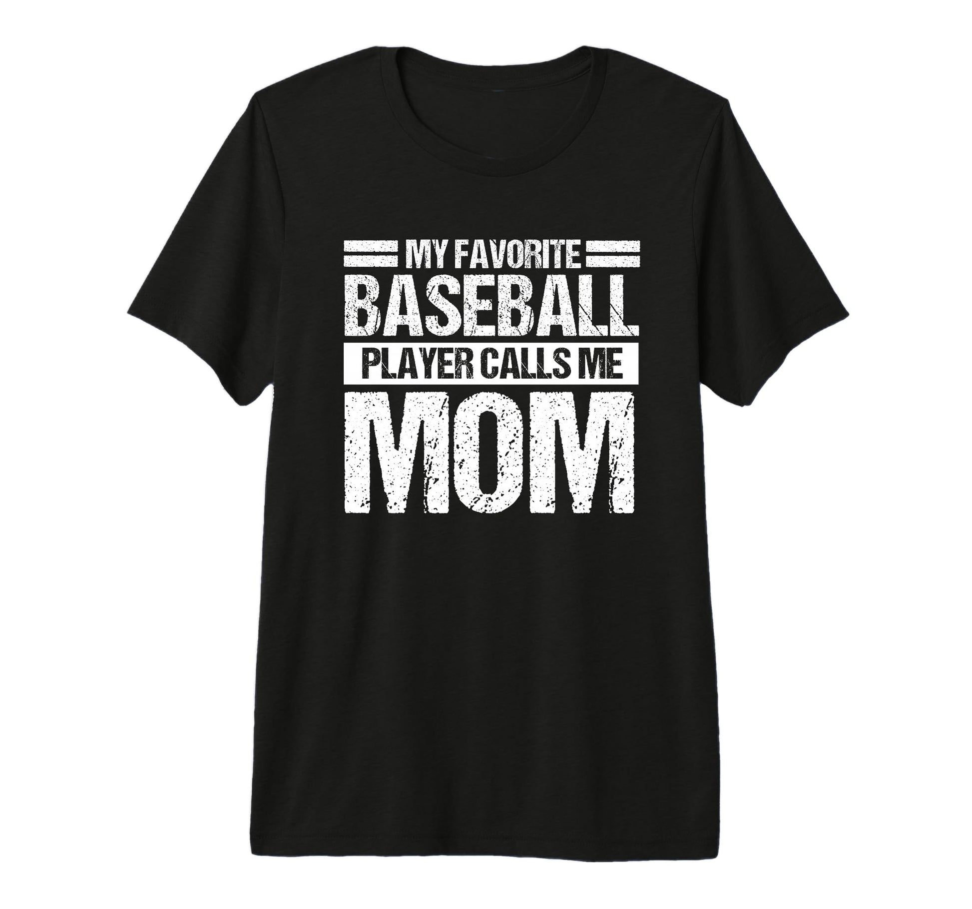 My Favorite Baseball Player Calls Me Mom T-Shirt - Novelty Apparel Unisex - T-Shirt, Sweatshirt, Hoodie
