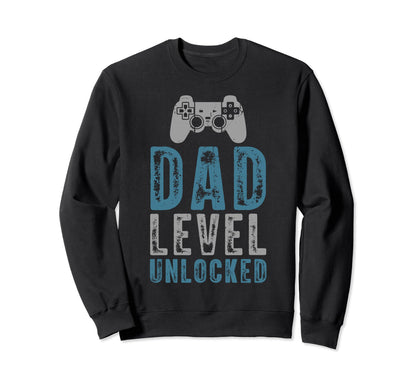 Fathers Day Dad Level Unlocked Sweatshirt - Casual Everyday Wear Unisex - T-Shirt, Sweatshirt, Hoodie