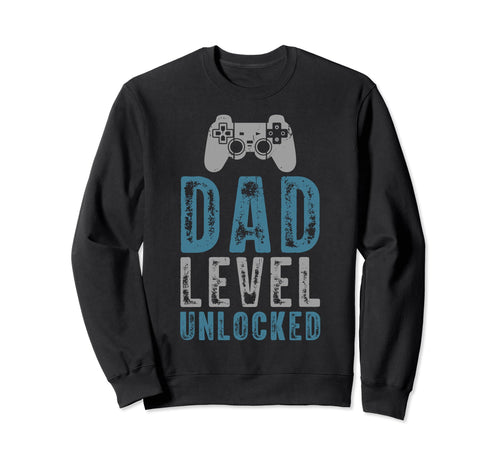 Fathers Day Dad Level Unlocked Sweatshirt - Casual Everyday Wear Unisex - T-Shirt, Sweatshirt, Hoodie