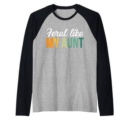 Feral Niece Feral Aunt Family Feral Sweatshirt - Custom Art Print Unisex - T-Shirt, Sweatshirt, Hoodie