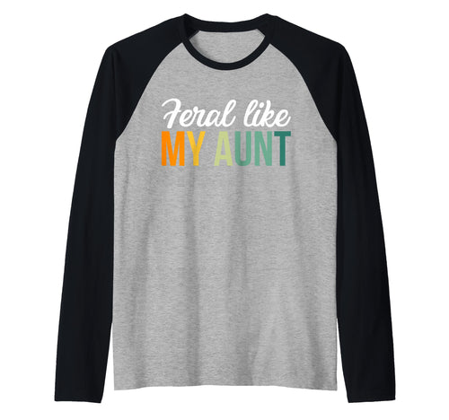 Feral Niece Feral Aunt Family Feral Sweatshirt - Custom Art Print Unisex - T-Shirt, Sweatshirt, Hoodie