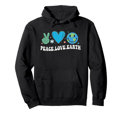 Peace Love Earth Day Hoodie - Casual Everyday Wear Men Women - T-Shirt, Sweatshirt, Hoodie