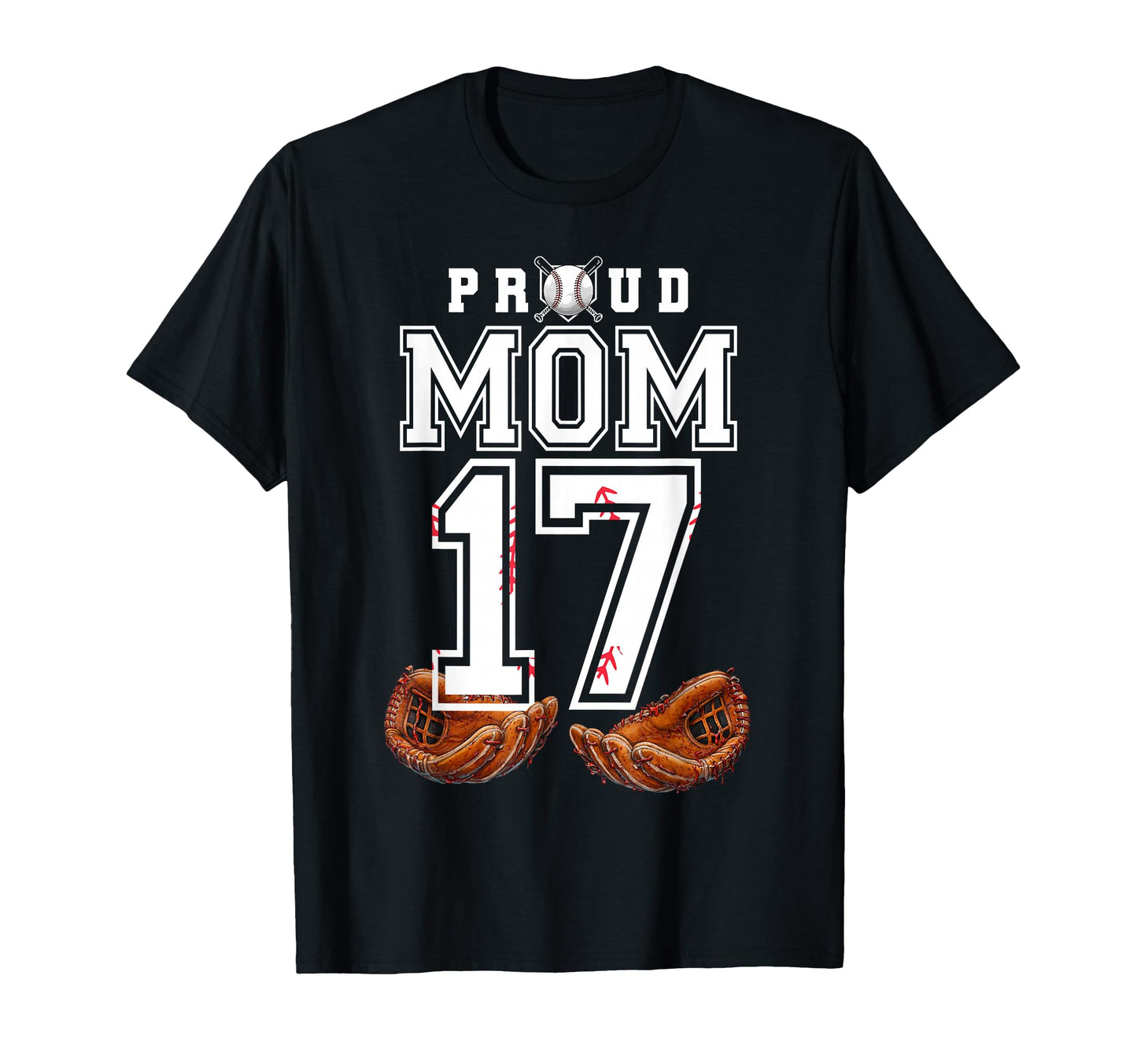 Proud Mom Baseball Player Number 17 Game T-Shirt - Trendy Graphic Unisex - T-Shirt, Sweatshirt, Hoodie