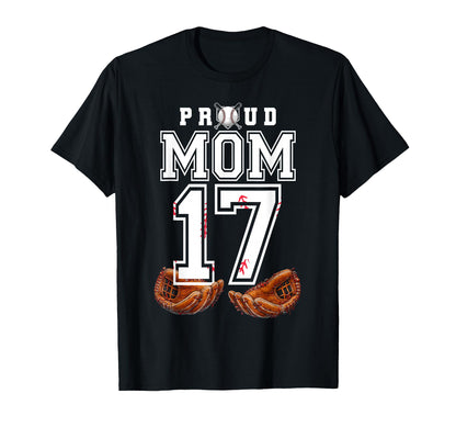 Proud Mom Baseball Player Number 17 Game T-Shirt - Trendy Graphic Unisex - T-Shirt, Sweatshirt, Hoodie