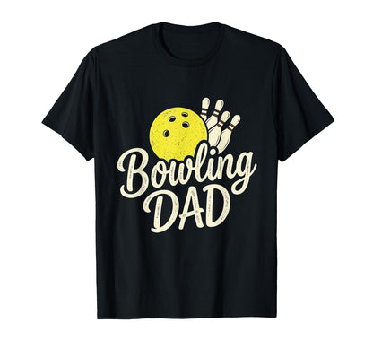 Bowling Dad Happy Fathers Day Birthday T-Shirt - Fun Novelty Design Unisex - T-Shirt, Sweatshirt, Hoodie
