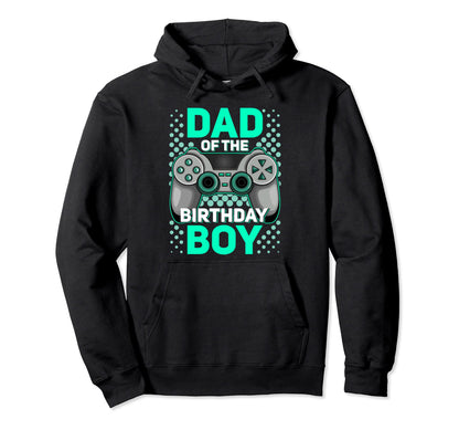 Dad Birthday Matching Video Gamer Hoodie - Novelty Apparel Men Women - T-Shirt, Sweatshirt, Hoodie