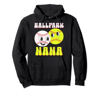 Ballpark Nana Baseball Softball Nana Hoodie - Trendy Graphic Unisex - T-Shirt, Sweatshirt, Hoodie