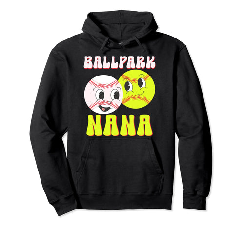 Ballpark Nana Baseball Softball Nana Hoodie - Trendy Graphic Unisex - T-Shirt, Sweatshirt, Hoodie