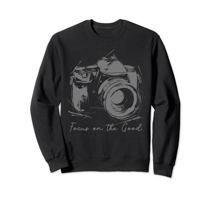 Photographer Focus Good Camera Sweatshirt - Aesthetic Graphic for Adults - T-Shirt, Sweatshirt, Hoodie