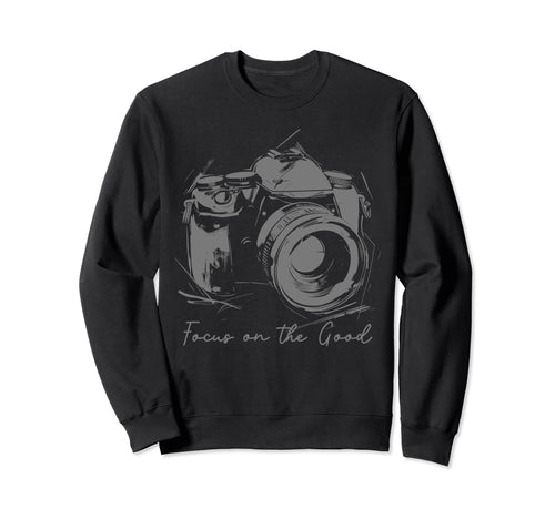 Photographer Focus Good Camera Sweatshirt - Aesthetic Graphic for Adults - T-Shirt, Sweatshirt, Hoodie