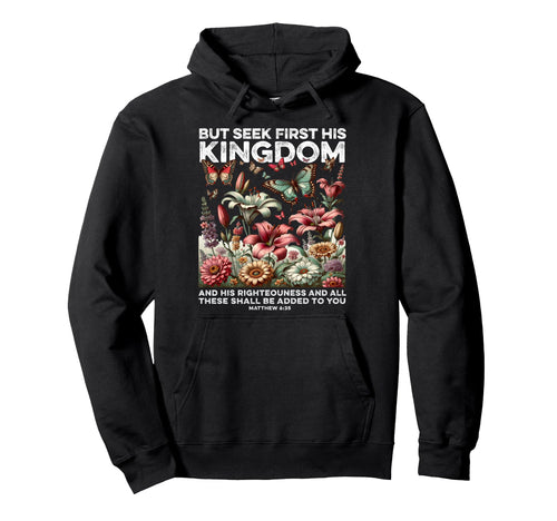 Seek First His Kingdom Christian Boho Hoodie - Graphic Print for Adults - T-Shirt, Sweatshirt, Hoodie