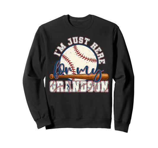 Im Just Here My Grandson Sweatshirt - Casual Everyday Wear for Adults - T-Shirt, Sweatshirt, Hoodie