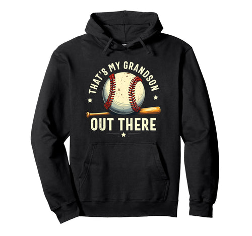 Thats My Grandson Out There Funny Baseball Hoodie - Unique Graphic Unisex - T-Shirt, Sweatshirt, Hoodie