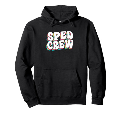 Rainbow Sped Teacher Special Hoodie - Streetwear Style for Adults - T-Shirt, Sweatshirt, Hoodie