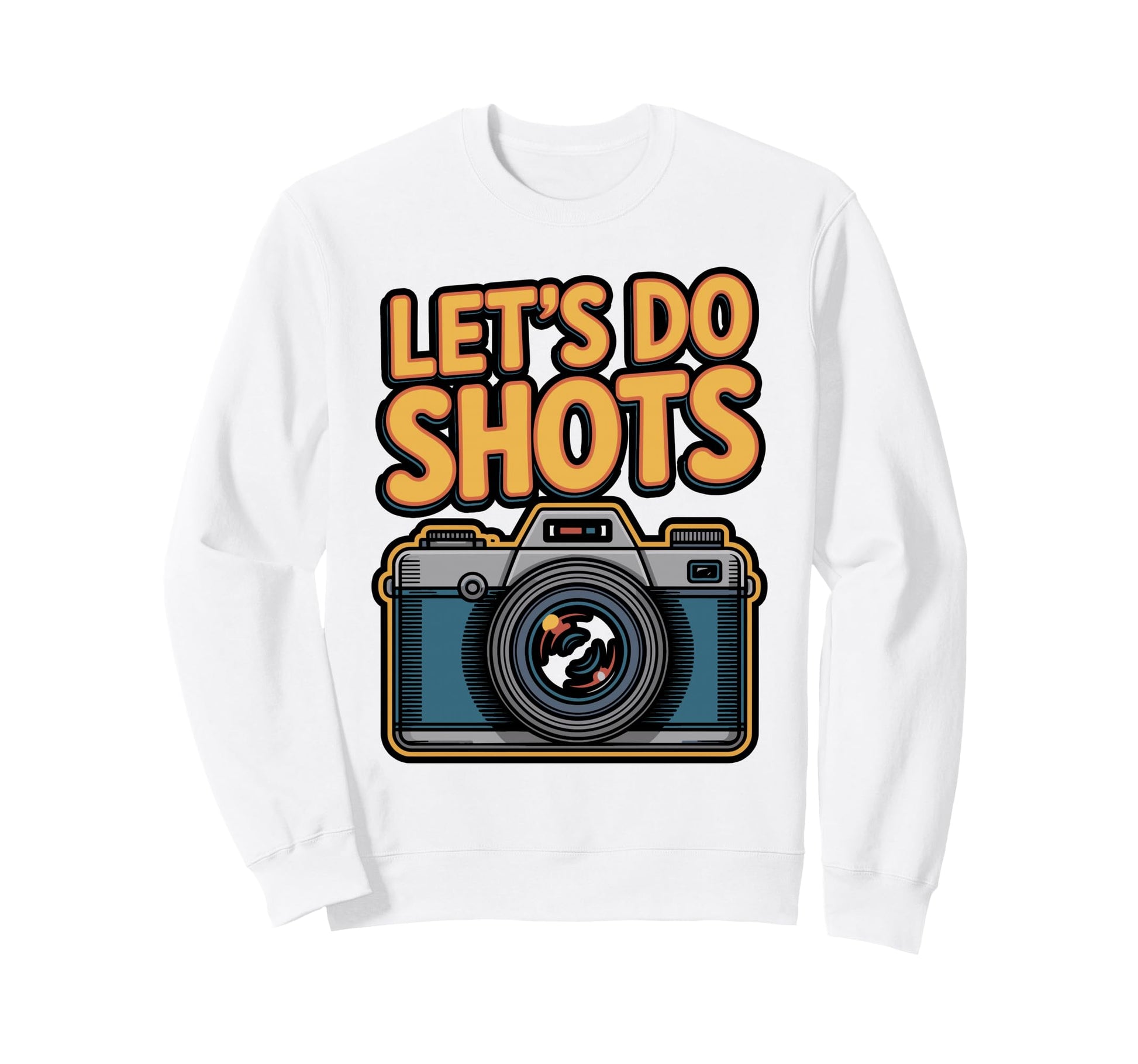 Lets Do Shots Funny Photography Camera Sweatshirt - Minimalist Print Unisex - T-Shirt, Sweatshirt, Hoodie