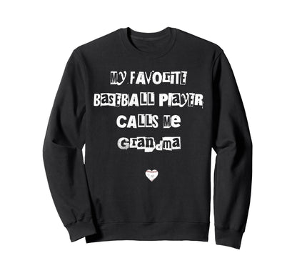 My Favorite Baseball Player Calls Me Sweatshirt - Aesthetic Graphic Unisex - T-Shirt, Sweatshirt, Hoodie