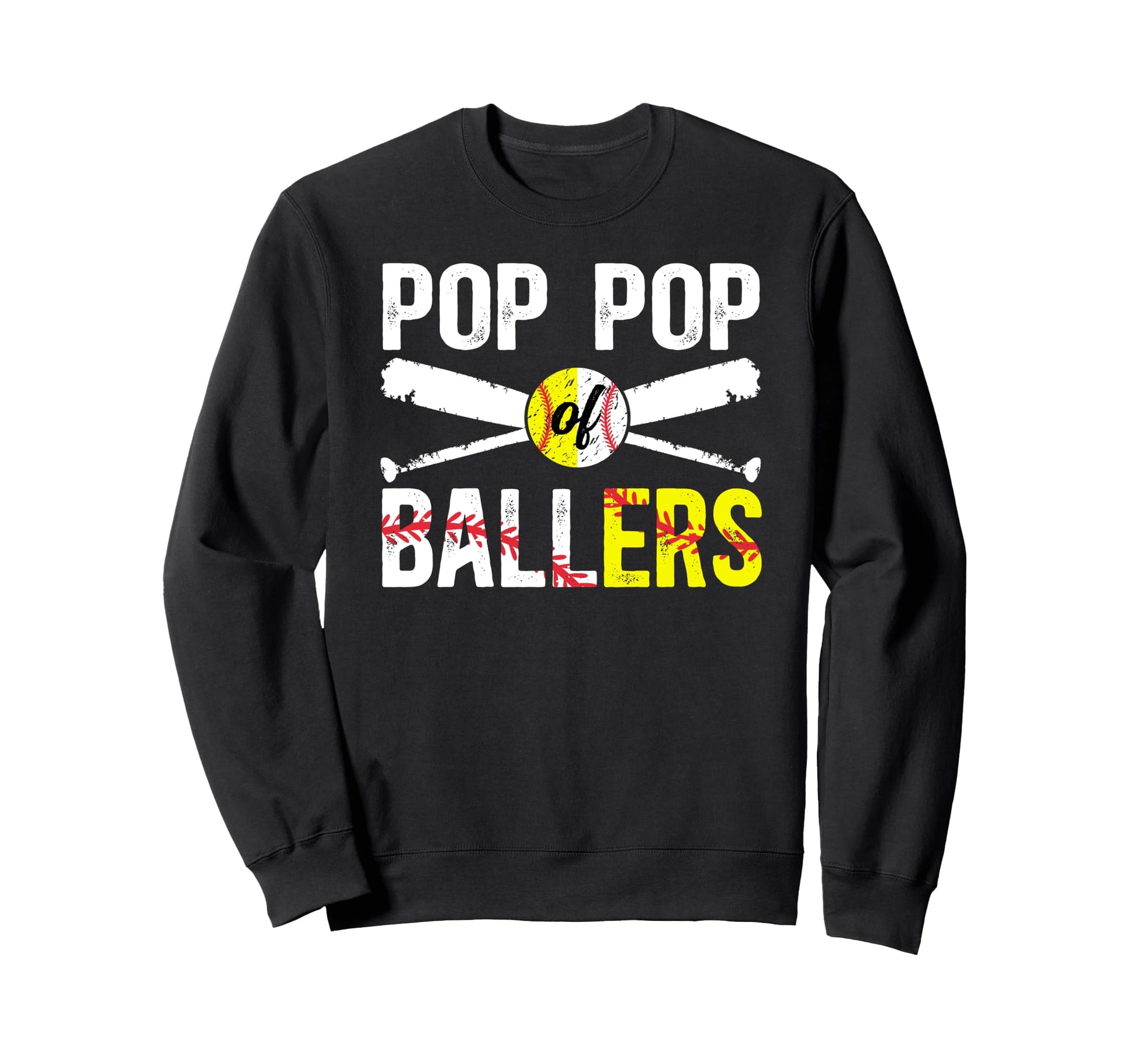 Pop Pop Ballers Softball Sweatshirt - Fun Novelty Design Men Women - T-Shirt, Sweatshirt, Hoodie
