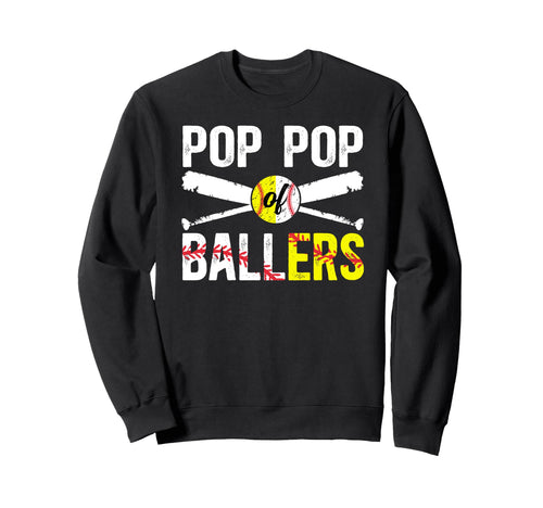 Pop Pop Ballers Softball Sweatshirt - Fun Novelty Design Men Women - T-Shirt, Sweatshirt, Hoodie