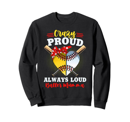 Crazy Proud Always Loud Baller Sweatshirt - Aesthetic Graphic Men Women - T-Shirt, Sweatshirt, Hoodie
