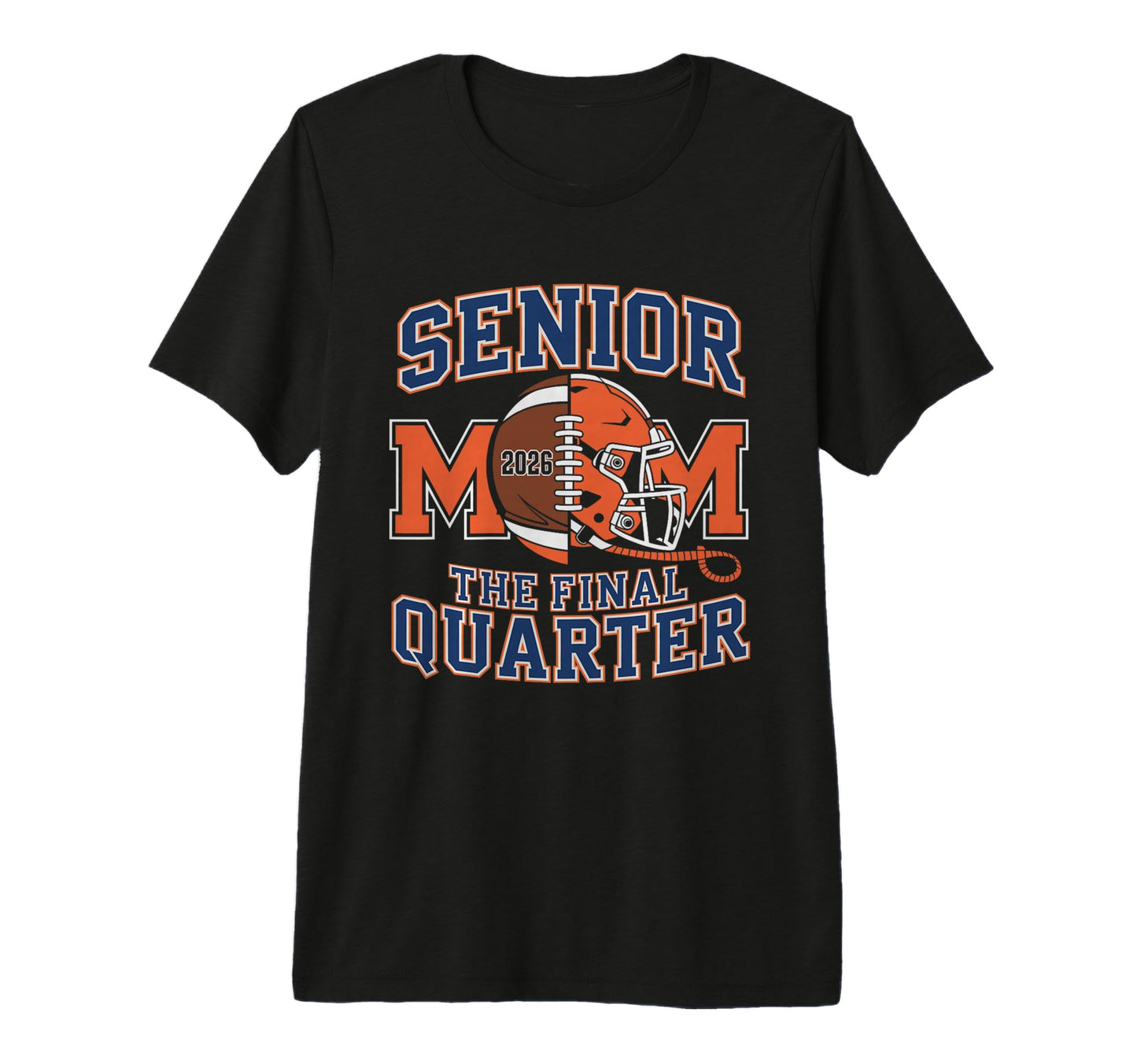 Senior Football Mom Mother Final T-Shirt - Streetwear Style Men Women - T-Shirt, Sweatshirt, Hoodie