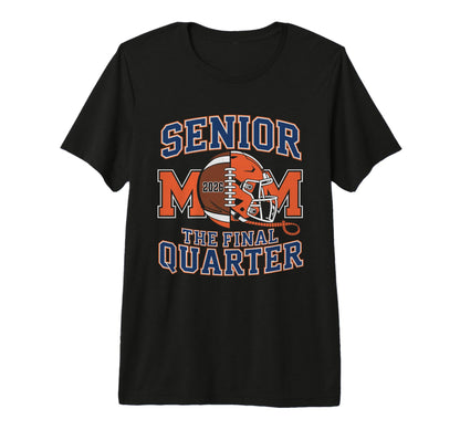 Senior Football Mom Mother Final T-Shirt - Streetwear Style Men Women - T-Shirt, Sweatshirt, Hoodie